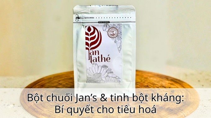 Bột chuối Jan’s & tinh bột kháng: Bí quyết cho tiêu hoá