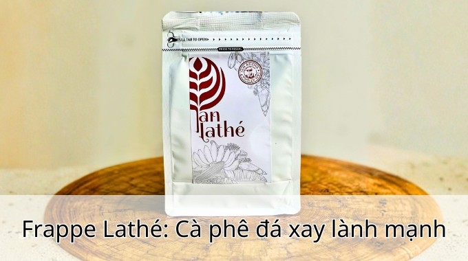 Frappe Lathé: Cà phê đá xay lành mạnh