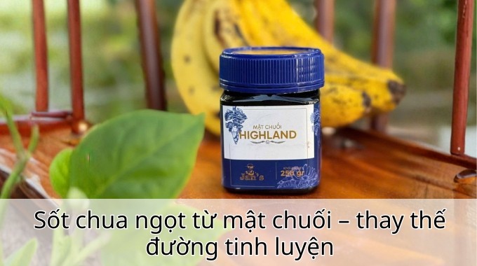 Sốt chua ngọt từ mật chuối – thay thế đường tinh luyện