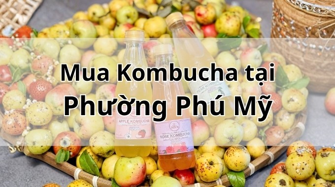 Top 5 địa chỉ bán Kombucha uy tín tại Phường Phú Mỹ TpHCM