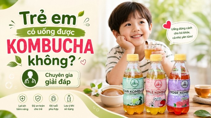 Trẻ em có uống được Kombucha không? Chuyên gia giải đáp