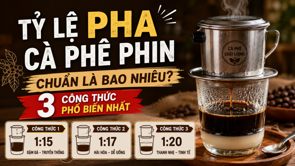 Tỷ Lệ Pha Cà Phê Phin Chuẩn Là Bao Nhiêu? 3 Công Thức Phổ Biến Nhất